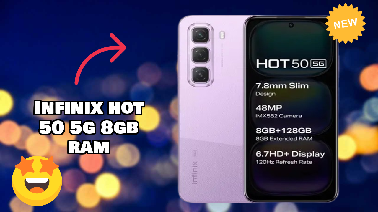Infinix Infinix Hot 50 5G 8GB RAM - पूरा स्पेसिफिकेशन समझाया गया