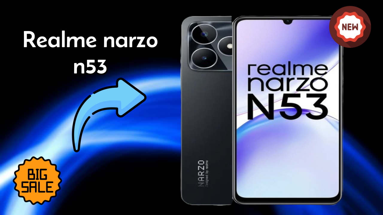 Realme Narzo N53 - भारत में अभी ₹7,499 के तहत बेस्ट फोन