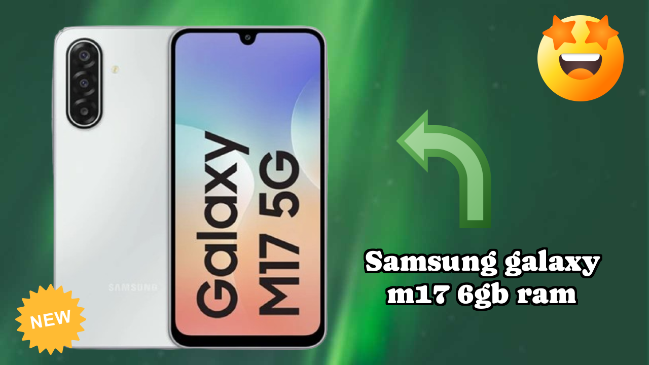 Samsung Galaxy M17 6GB RAM डिस्प्ले क्वॉलिटी: Super AMOLED समझाया गया