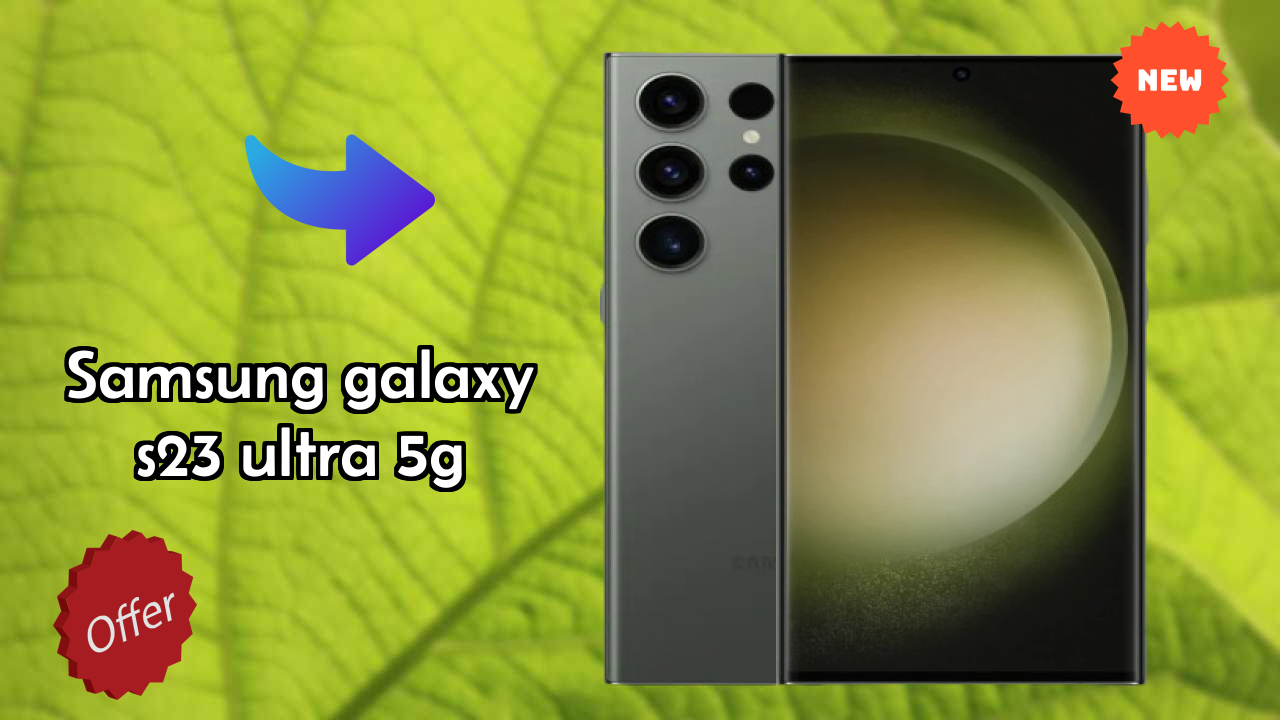 Samsung Galaxy S23 Ultra 5G क़ीमत गिरावट: अब सिर्फ ₹79,999