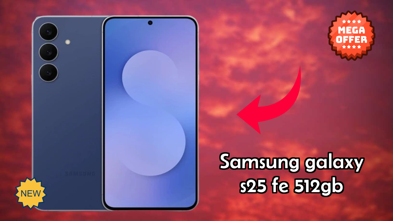 Samsung Galaxy S25 FE 512GB नया 2026: अद्भुत ब्रांड के साथ फीचर्स और रिव्युएं