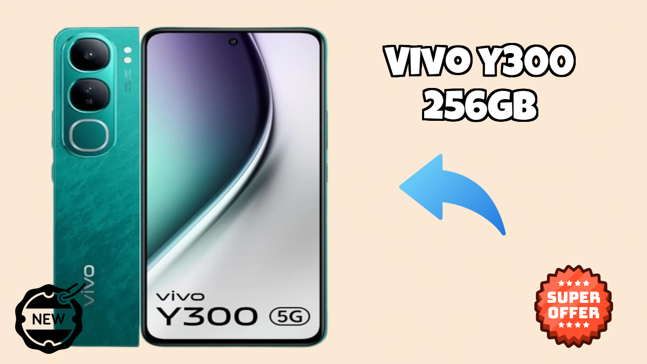 Vivo Y300 256GB 2026 शॉपिंग गाइड – बेस्ट क़ीमत मोबाइल?
