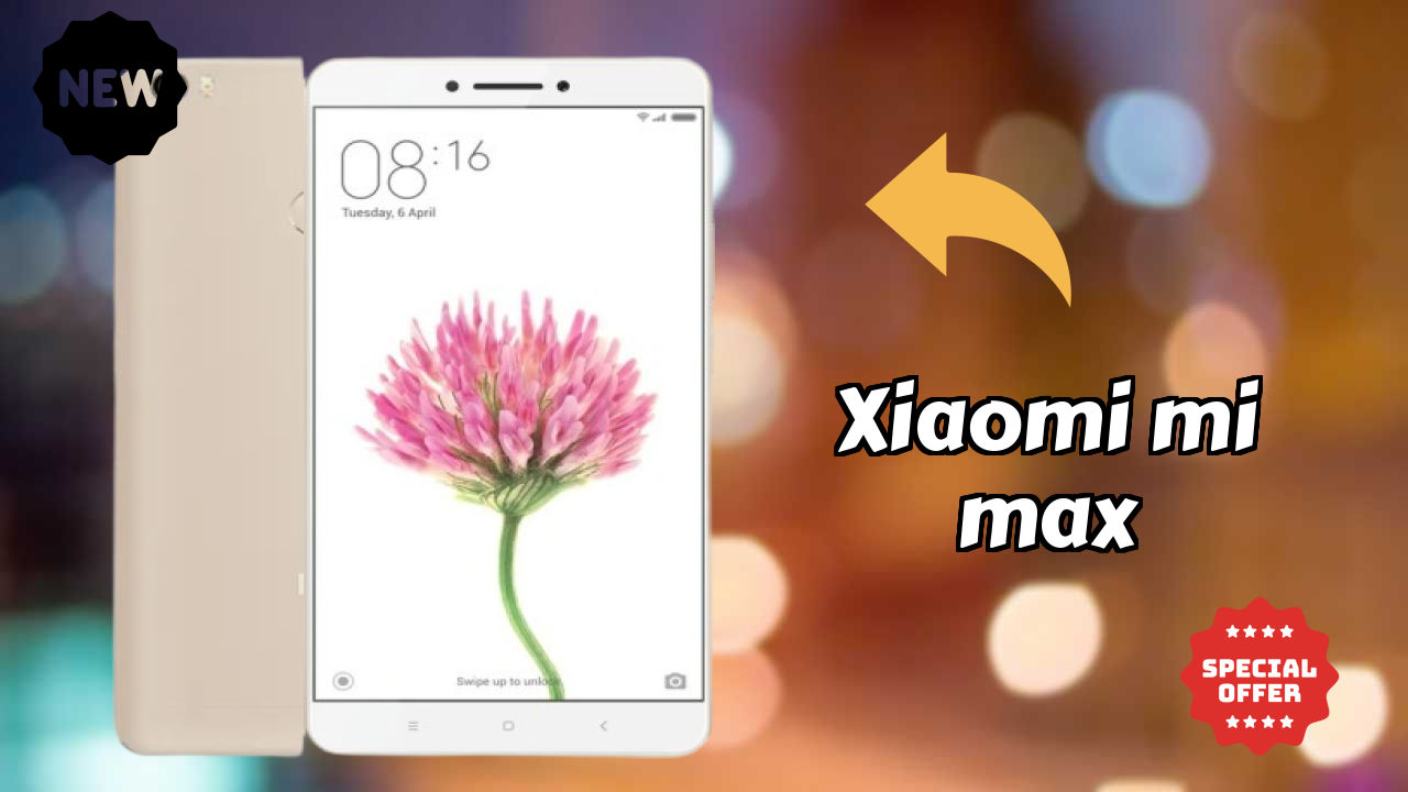 2026 Xiaomi Mi Max सभी फीचर्स और संपूर्ण रिव्यु