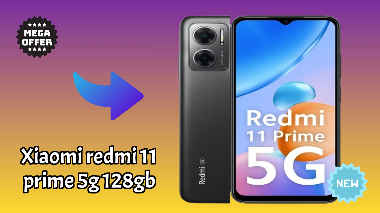 Xiaomi Redmi 11 Prime 5G 128GB क़ीमत गिरावट: अब सिर्फ ₹11,372 में उपलब्ध