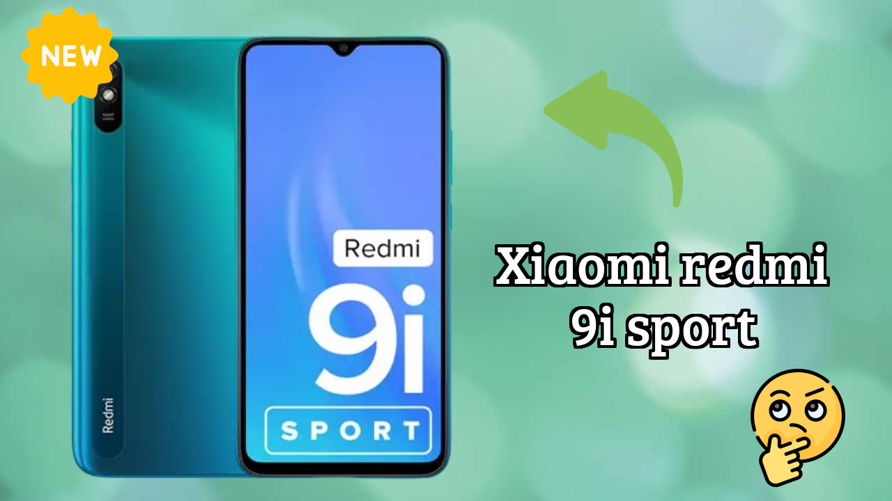2026 Xiaomi Redmi 9i Sport: बेस्ट और उच्च क्वॉलिटी स्मार्टफोन