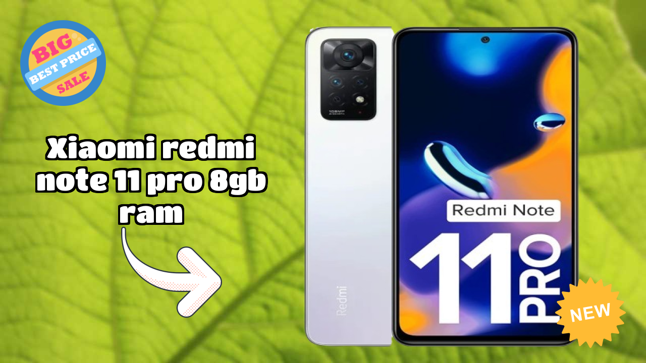 Xiaomi Redmi Note 11 Pro 8GB RAM क़ीमत गिरावट: अब ₹20,999 में उपलब्ध
